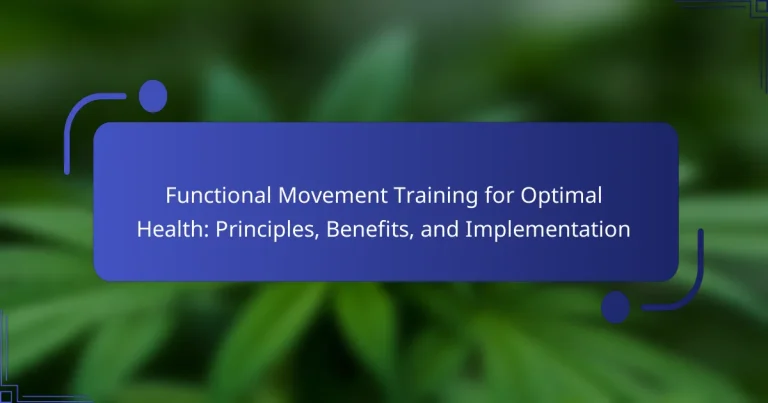 Functional Movement Training for Optimal Health: Principles, Benefits, and Implementation
