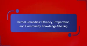 Herbal Remedies: Efficacy, Preparation, and Community Knowledge Sharing