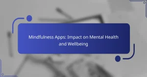 Mindfulness Apps: Impact on Mental Health and Wellbeing