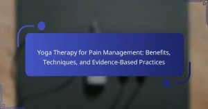 Yoga Therapy for Pain Management: Benefits, Techniques, and Evidence-Based Practices