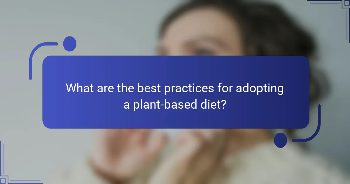 What are the best practices for adopting a plant-based diet?