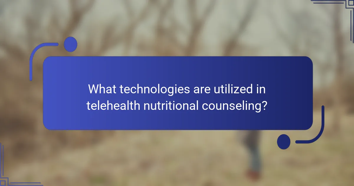 What technologies are utilized in telehealth nutritional counseling?